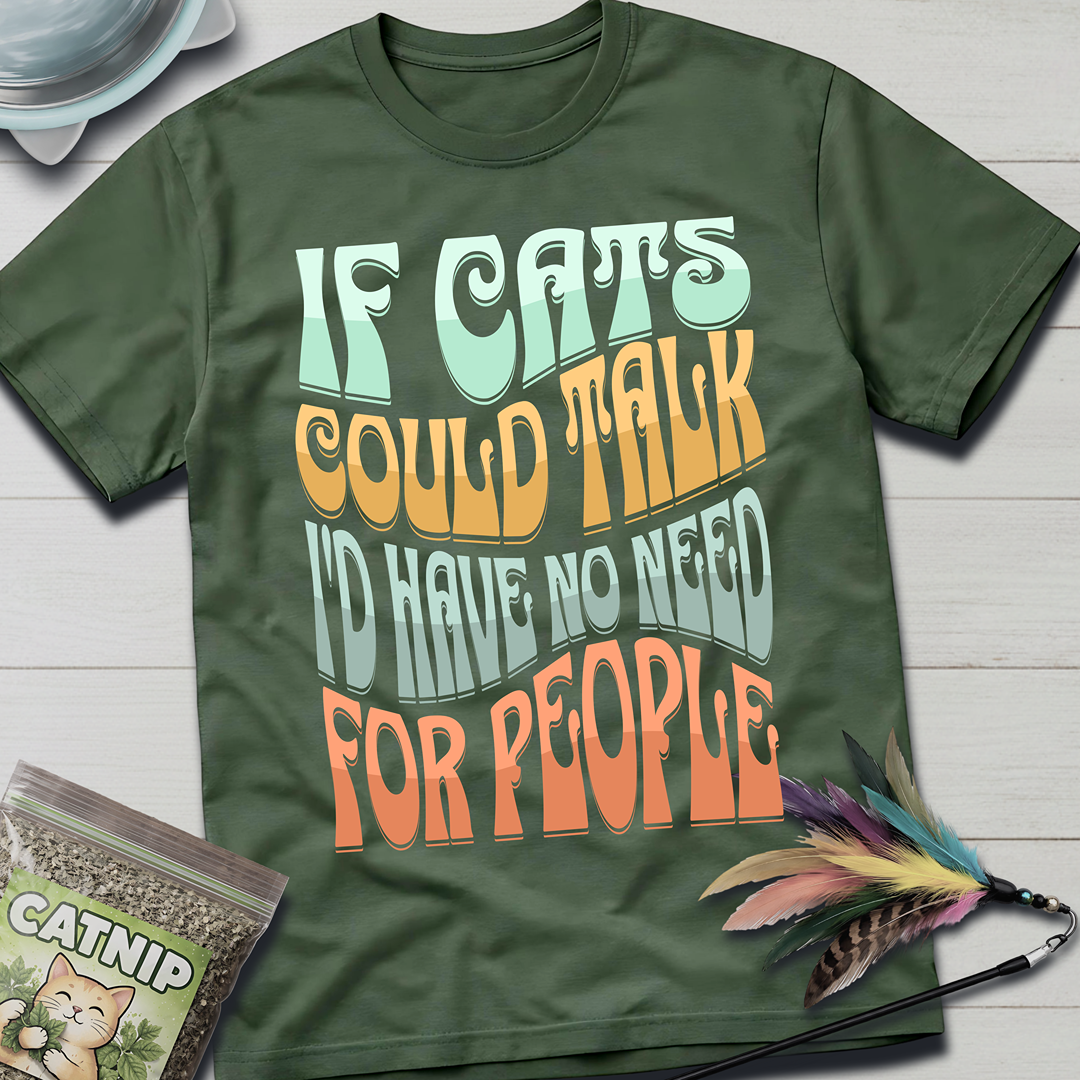 If Cats Could Talk T-Shirt