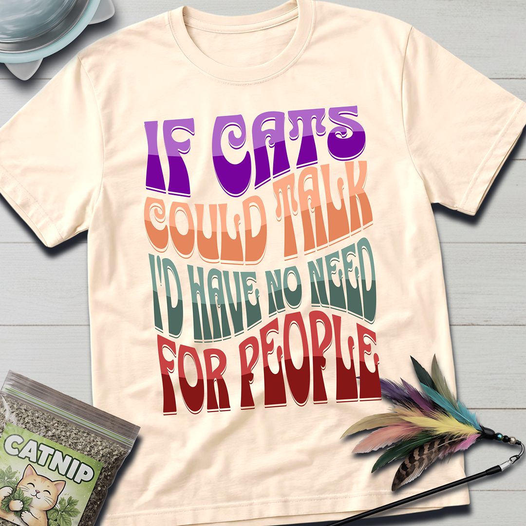 If Cats Could Talk T-Shirt