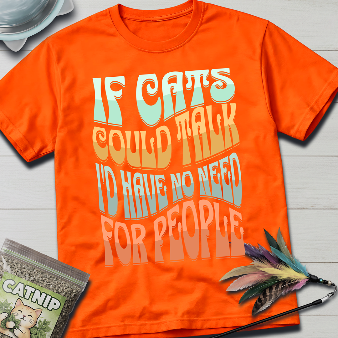 If Cats Could Talk T-Shirt