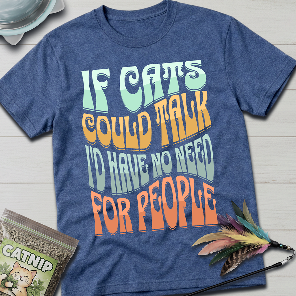 If Cats Could Talk T-Shirt