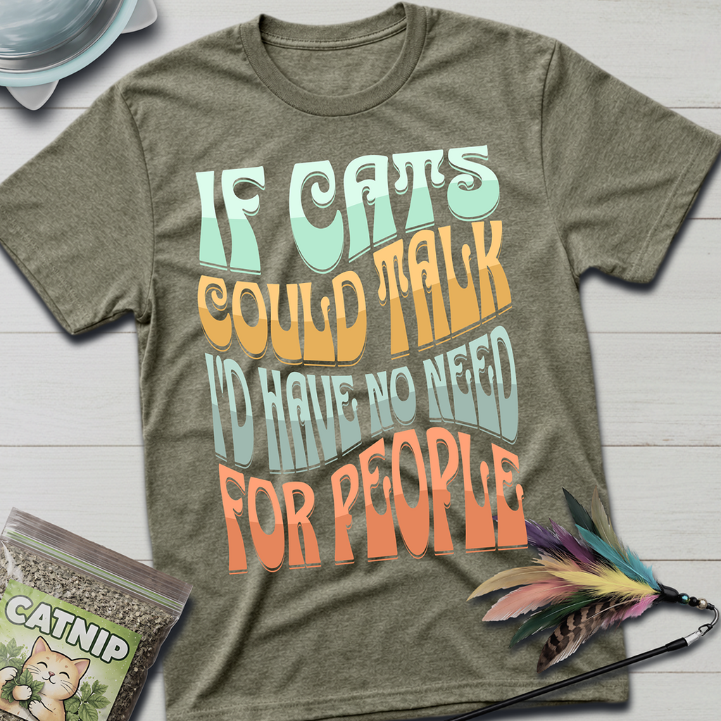 If Cats Could Talk T-Shirt