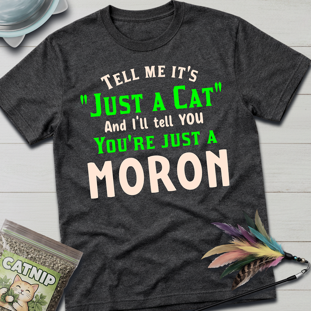 Just A Cat T-Shirt