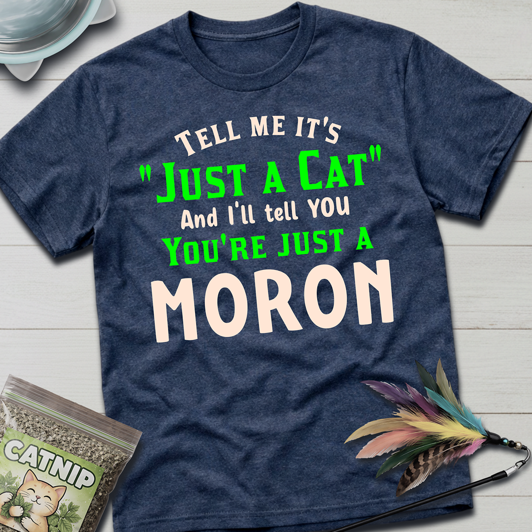 Just A Cat T-Shirt