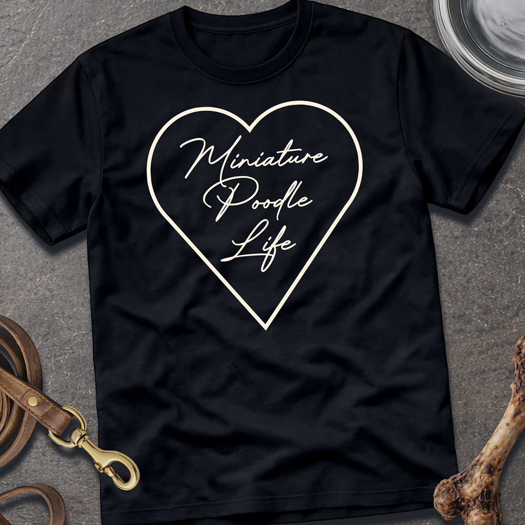 Miniature Poodle Life T-Shirt