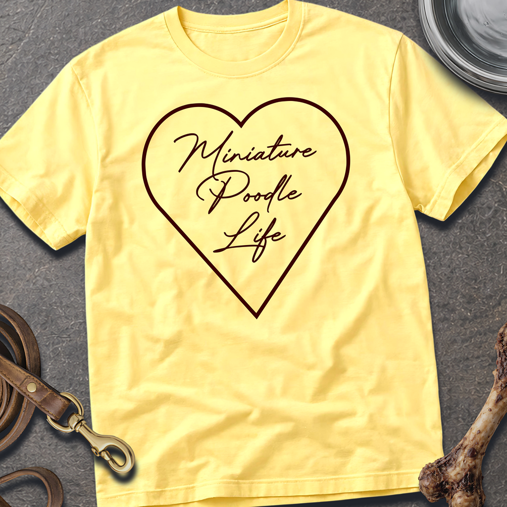 Miniature Poodle Life T-Shirt