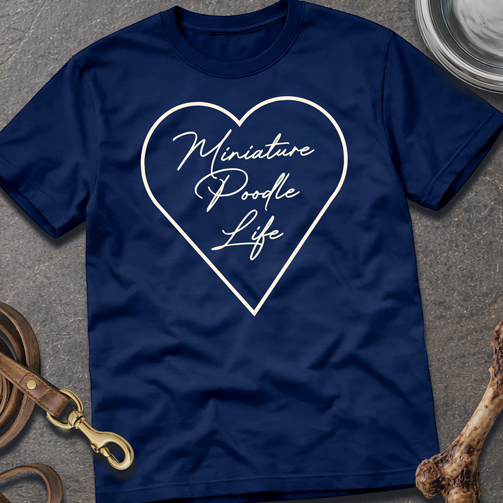 Miniature Poodle Life T-Shirt