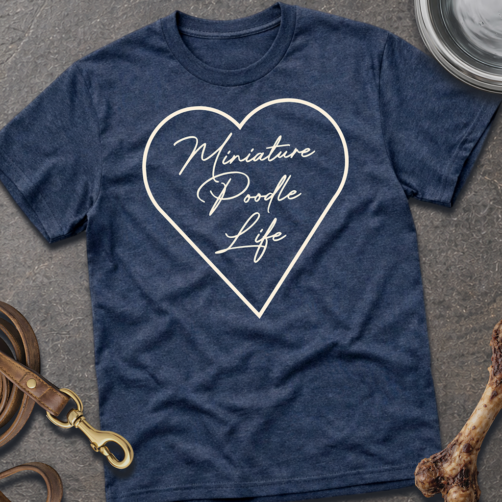 Miniature Poodle Life T-Shirt