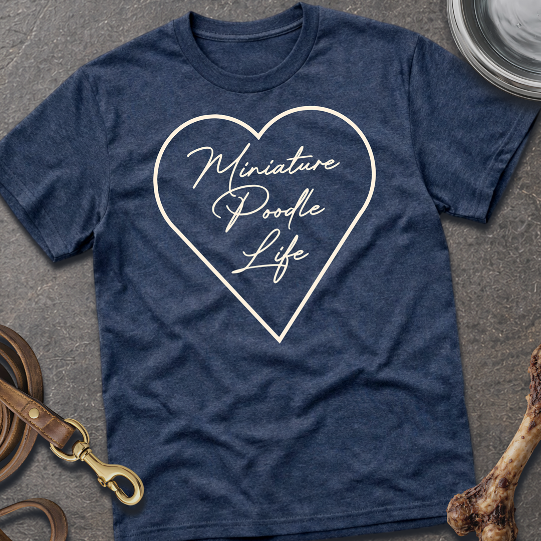 Miniature Poodle Life T-Shirt