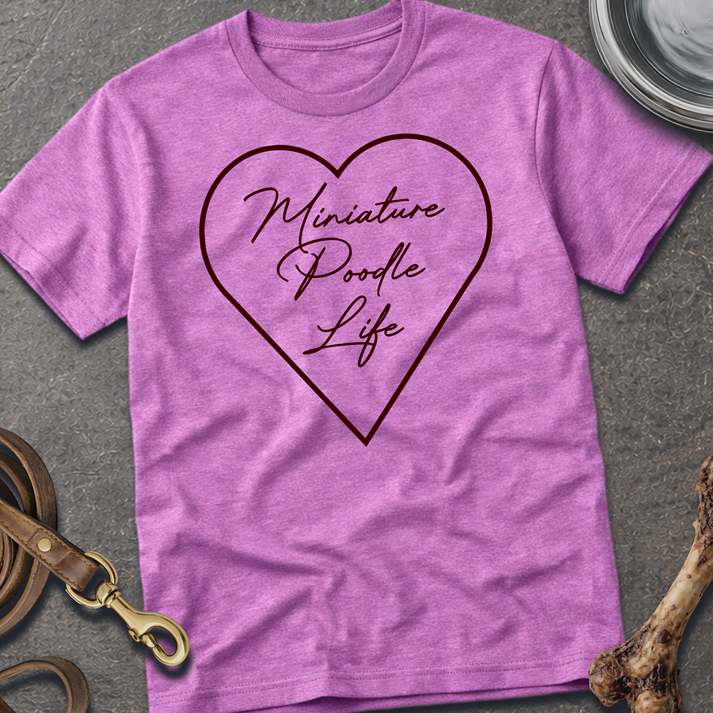 Miniature Poodle Life T-Shirt