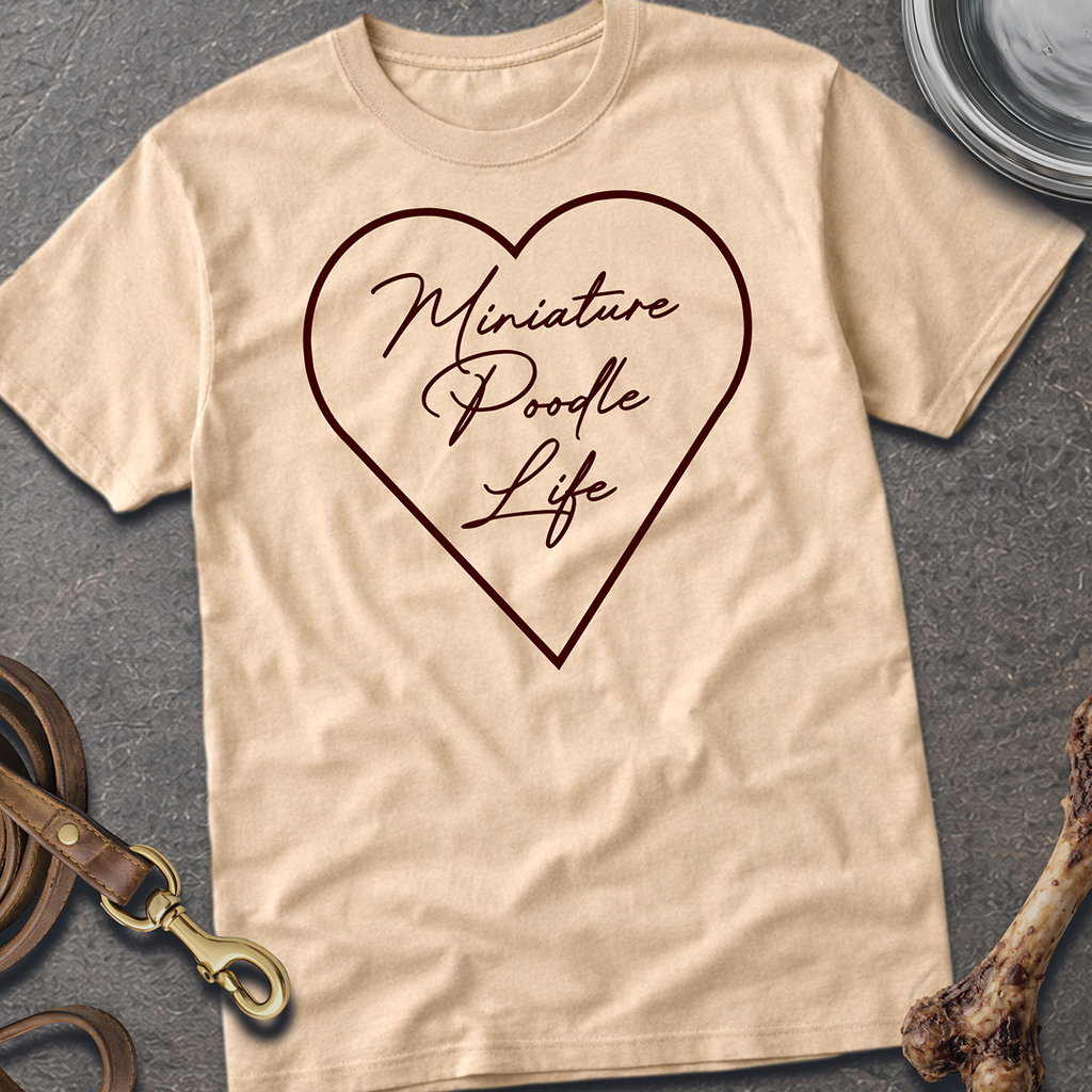 Miniature Poodle Life T-Shirt