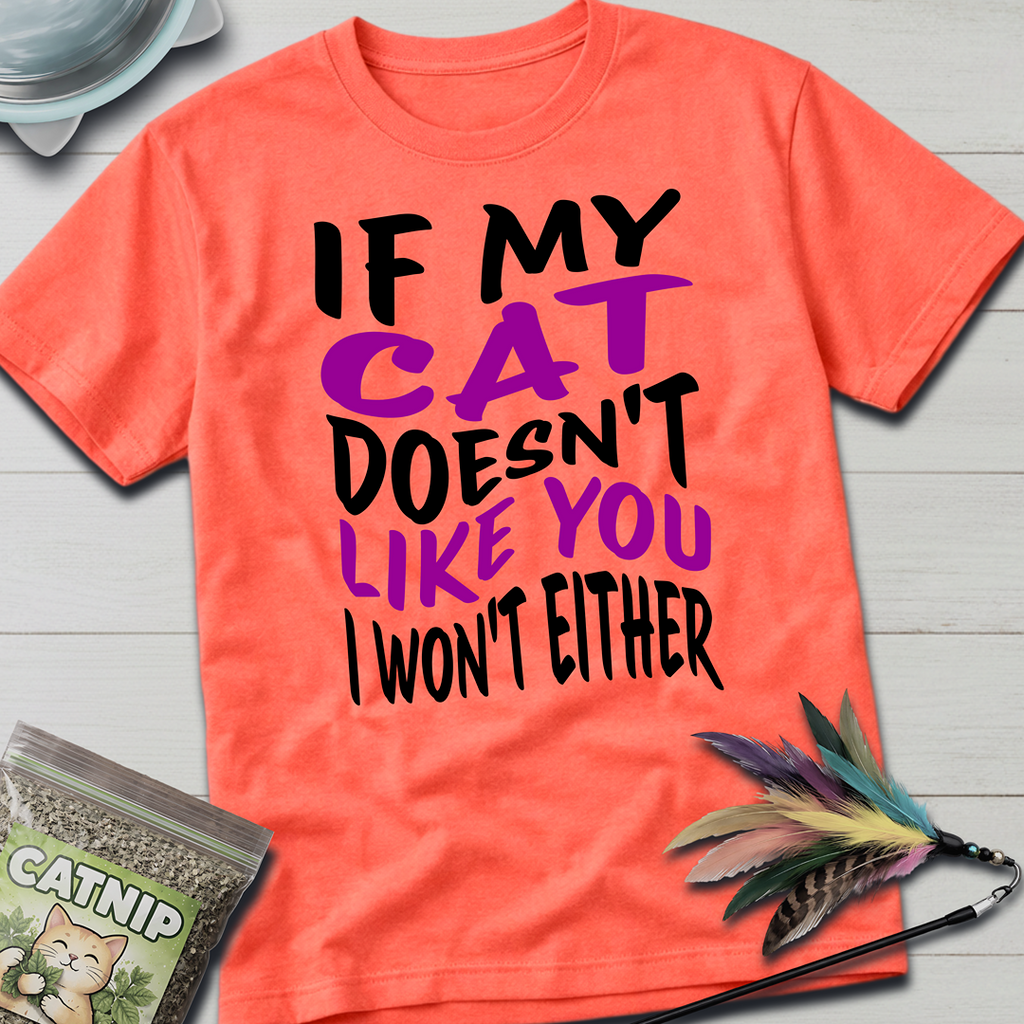 My Cat Doesn't Like You T-Shirt