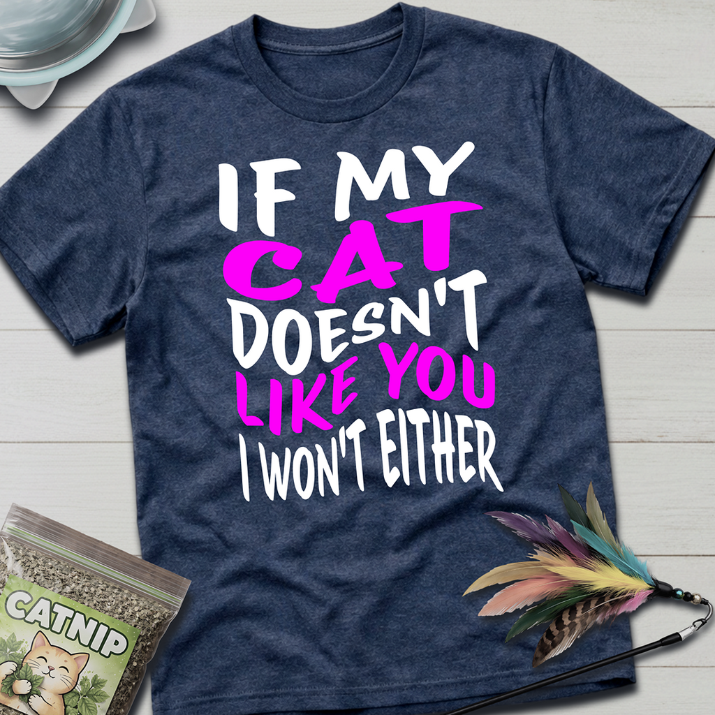 My Cat Doesn't Like You T-Shirt
