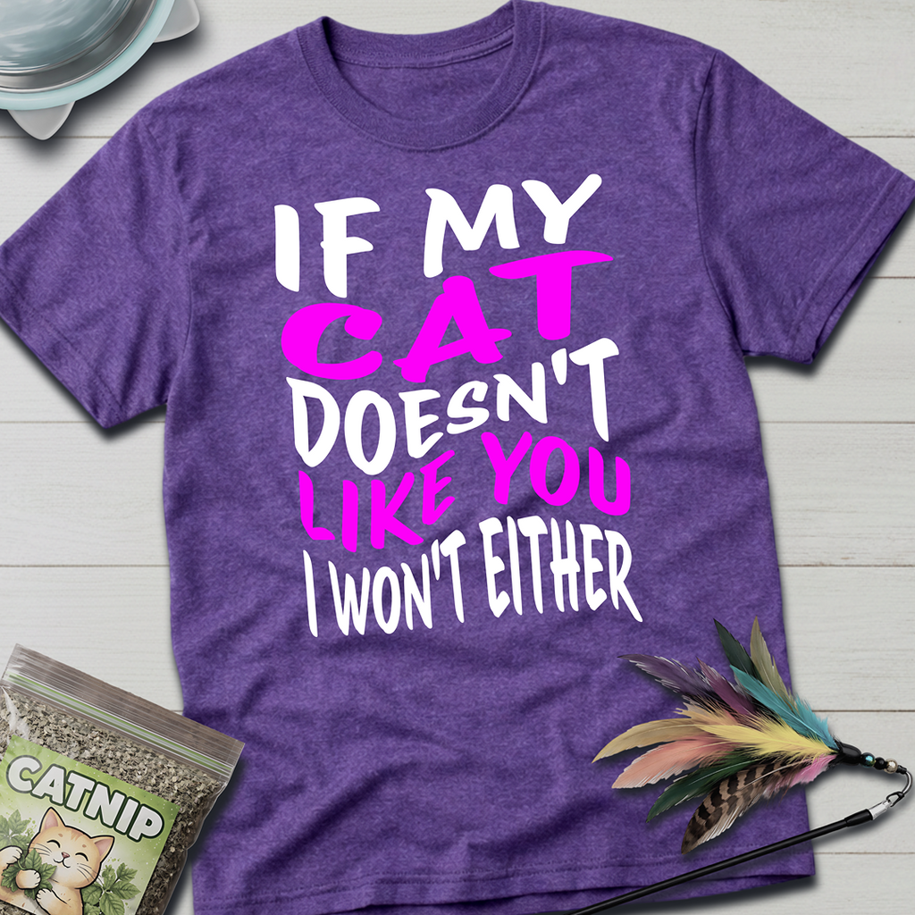 My Cat Doesn't Like You T-Shirt