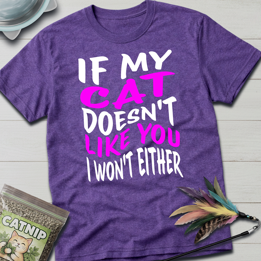 My Cat Doesn't Like You T-Shirt