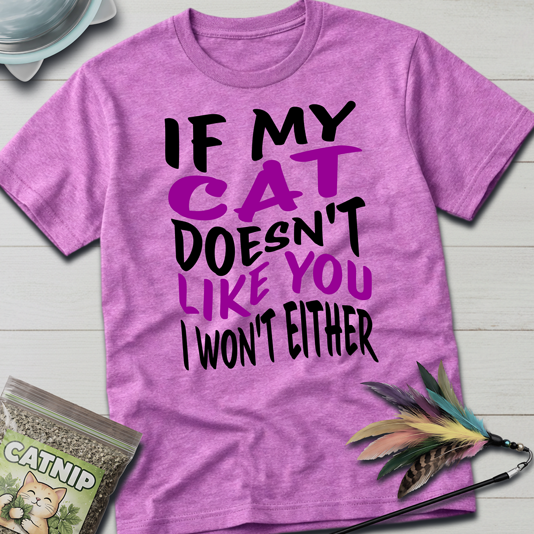My Cat Doesn't Like You T-Shirt