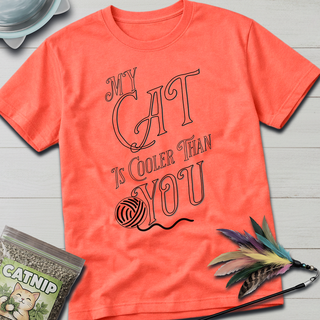 My Cat is Cooler T-Shirt