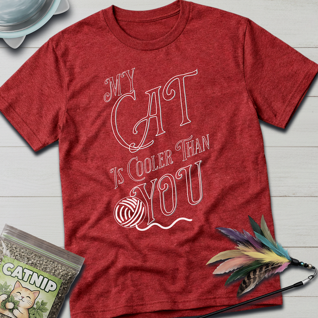 My Cat is Cooler T-Shirt
