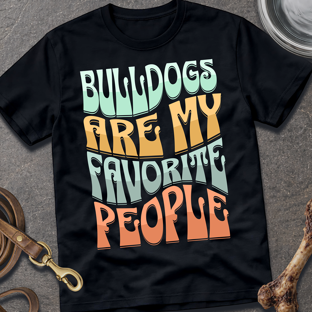 My Favorite People Bulldog T-Shirt