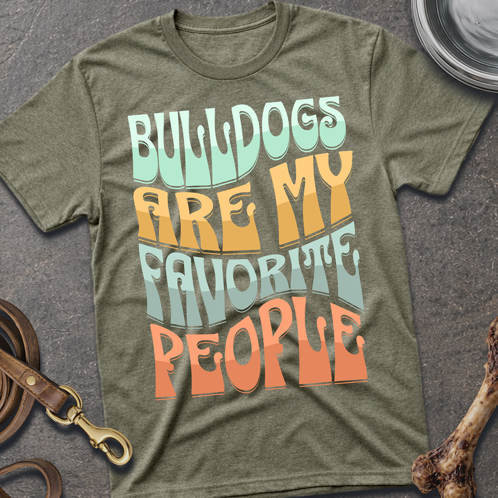 My Favorite People Bulldog T-Shirt