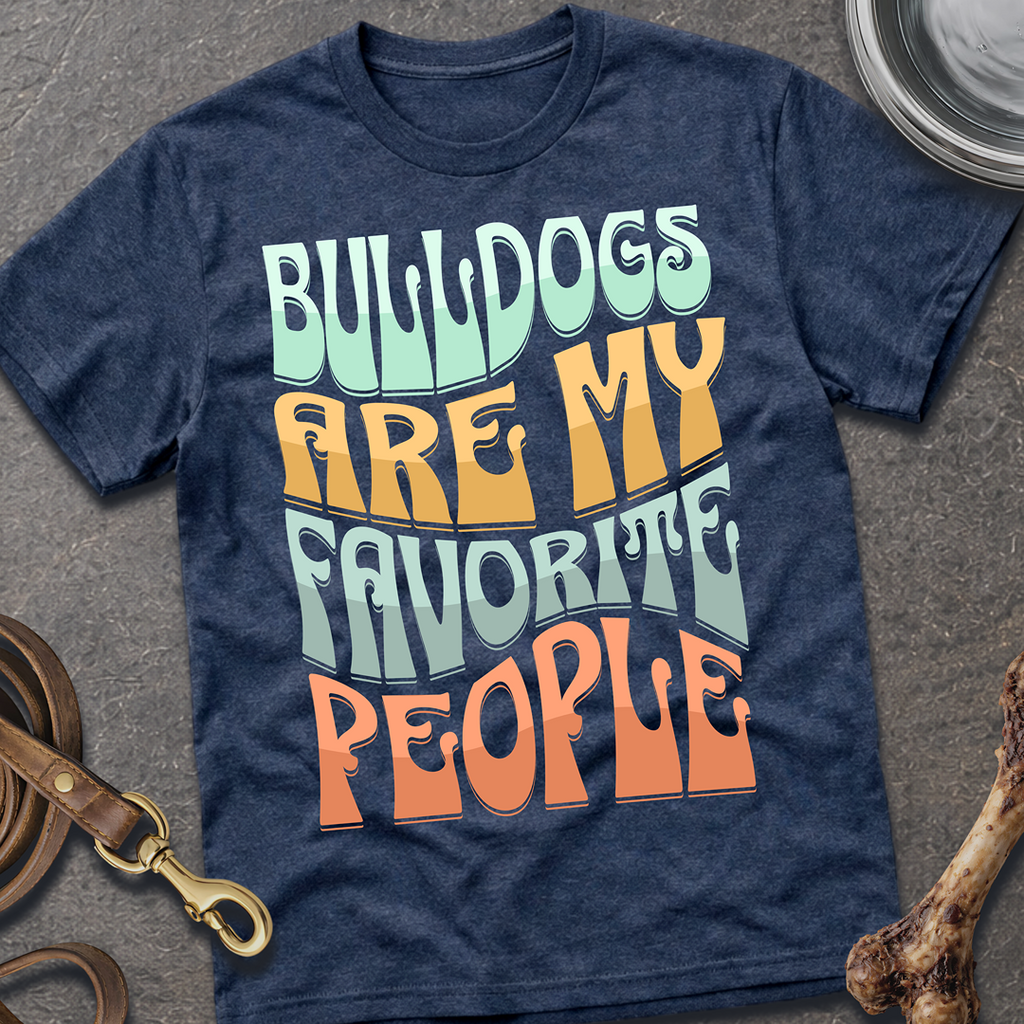 My Favorite People Bulldog T-Shirt