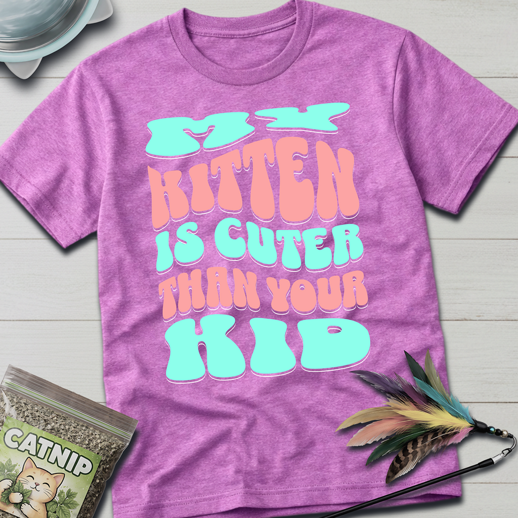 My Kitten is Cuter T-Shirt