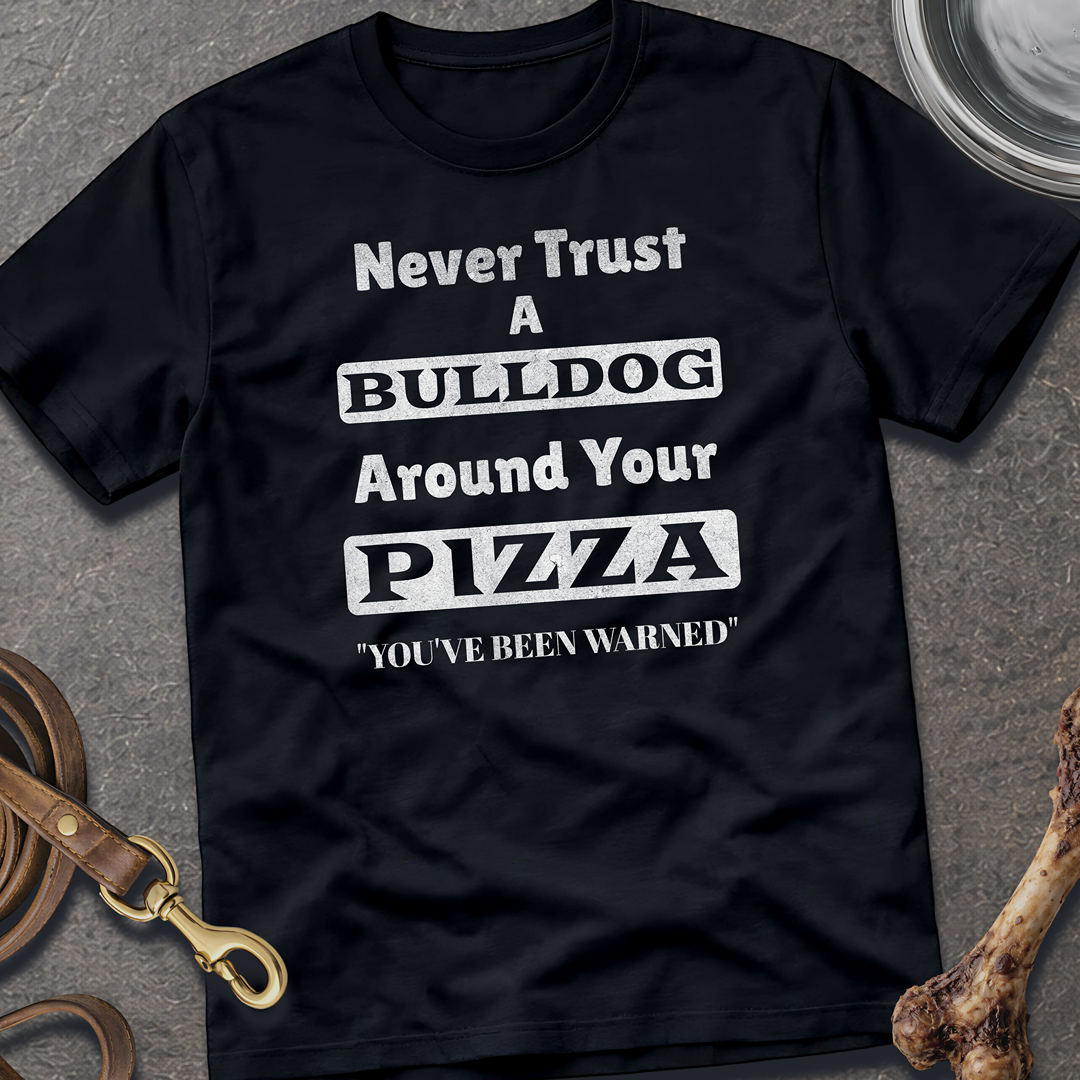 Never Trust A Bulldog T-Shirt
