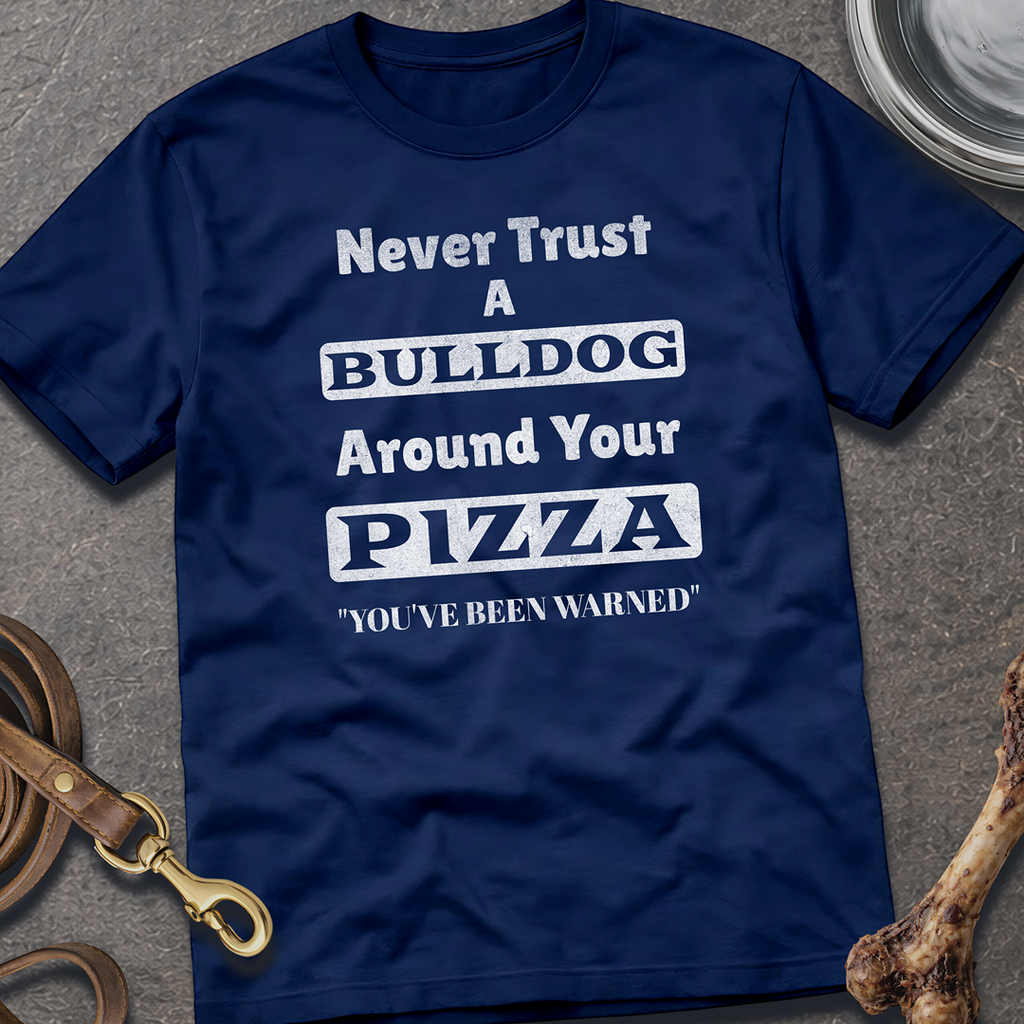 Never Trust A Bulldog T-Shirt