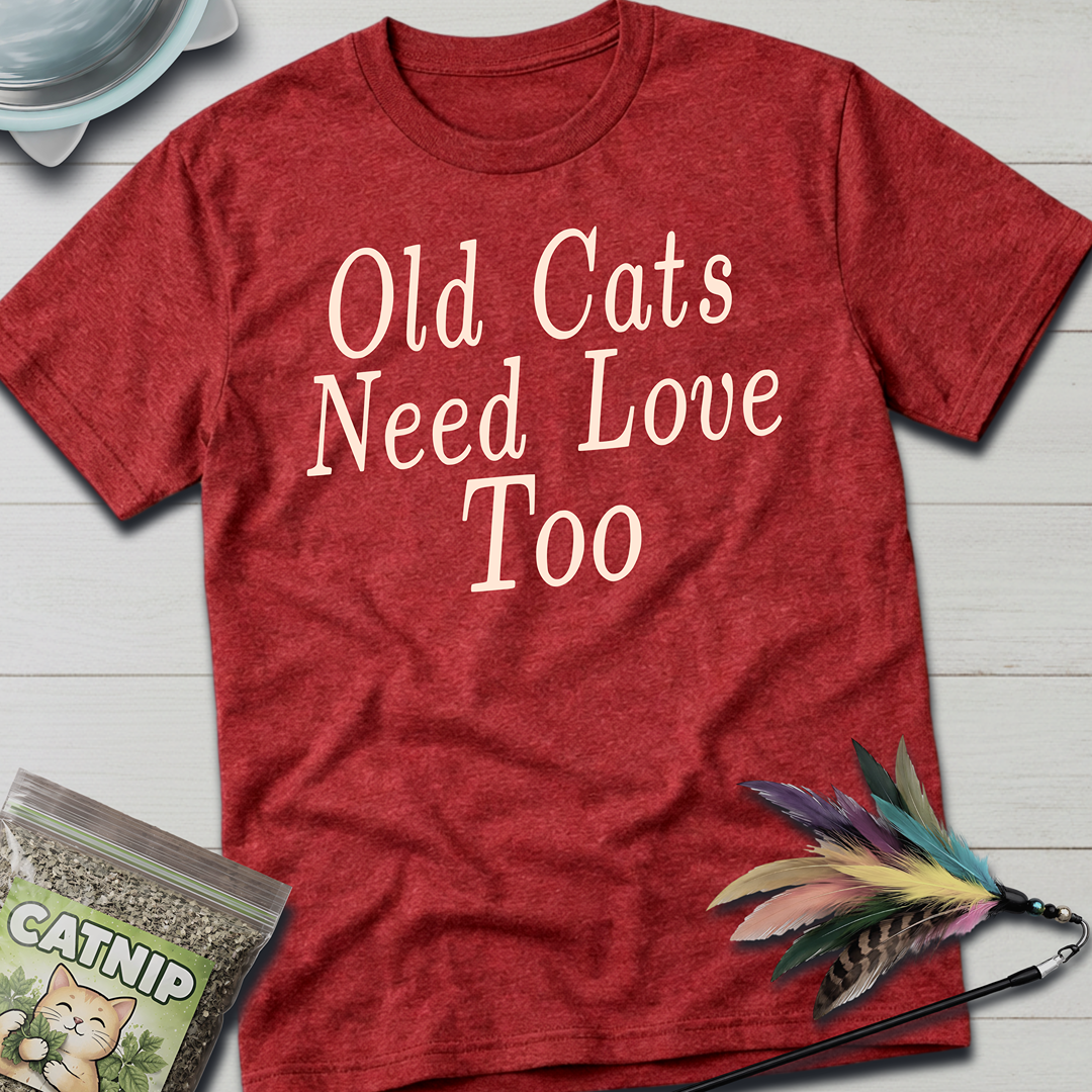 Old Cats Need Love Too T-Shirt
