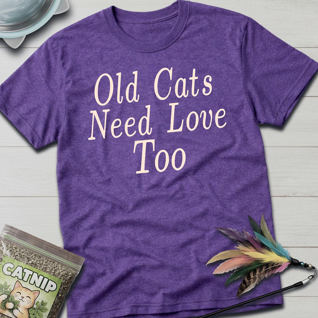 Old Cats Need Love Too T-Shirt