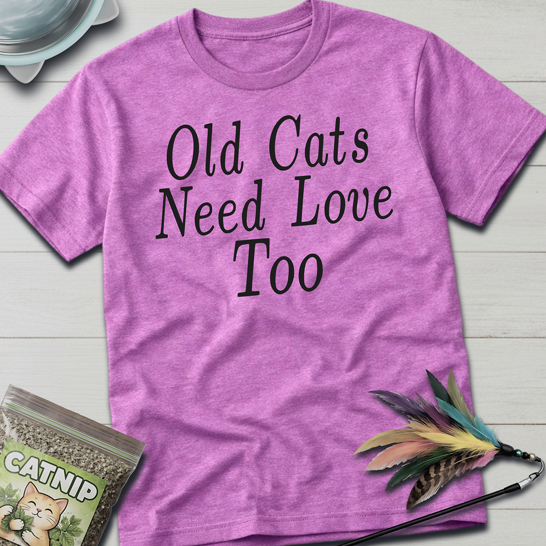 Old Cats Need Love Too T-Shirt