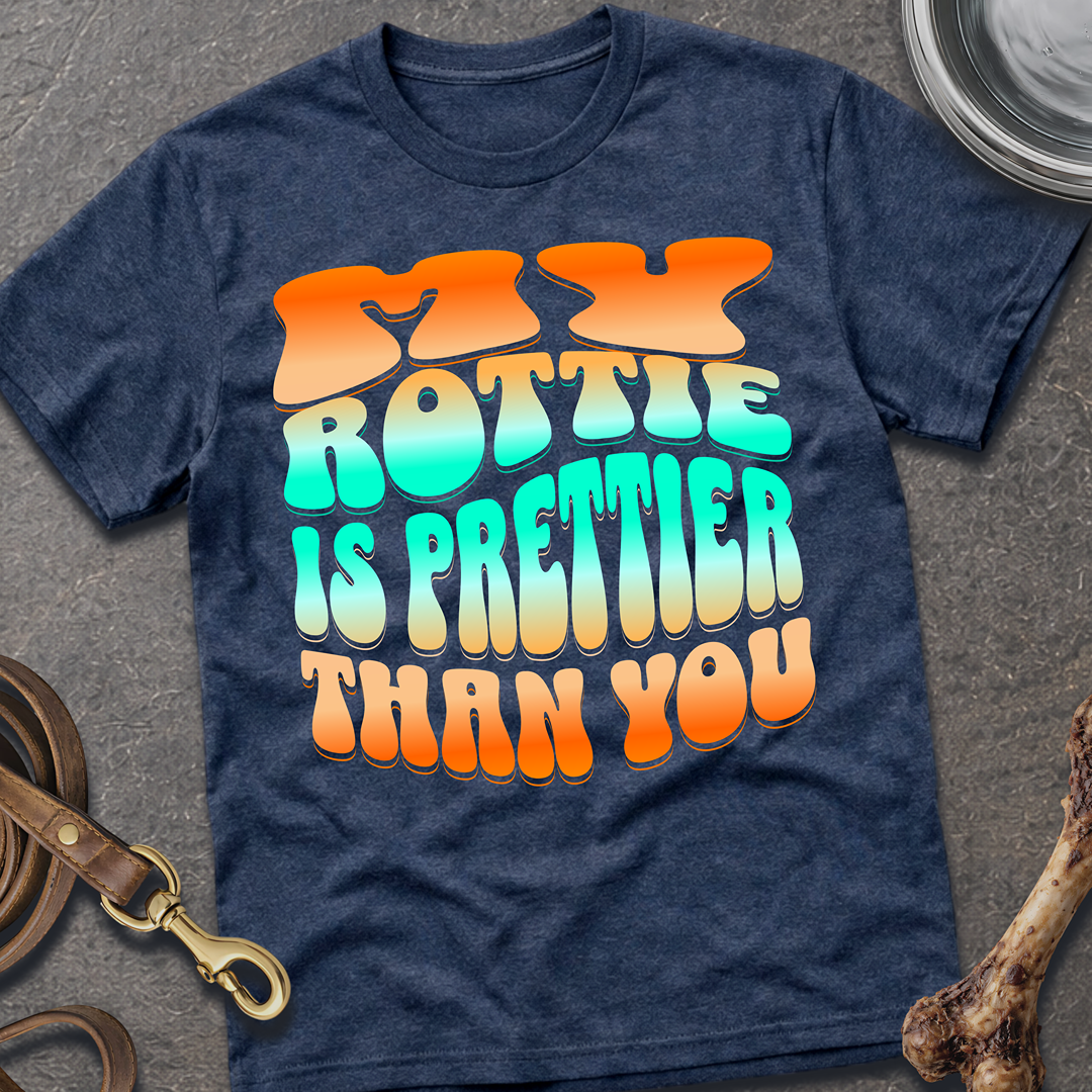 Prettier Than You Rottie T-Shirt