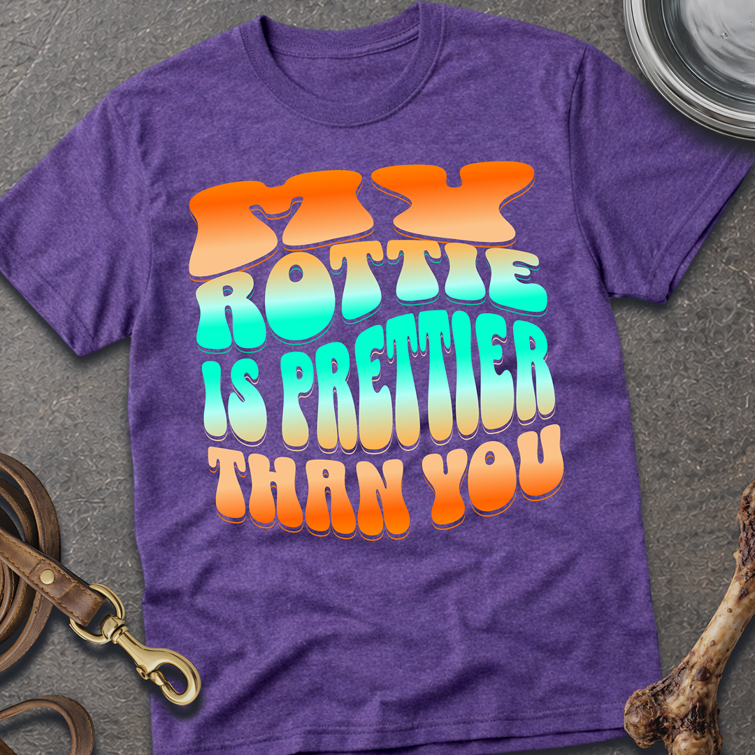 Prettier Than You Rottie T-Shirt