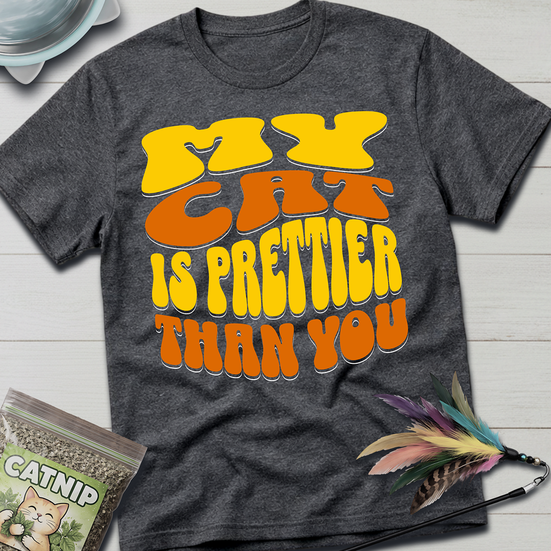 Prettier Than You Cat T-Shirt