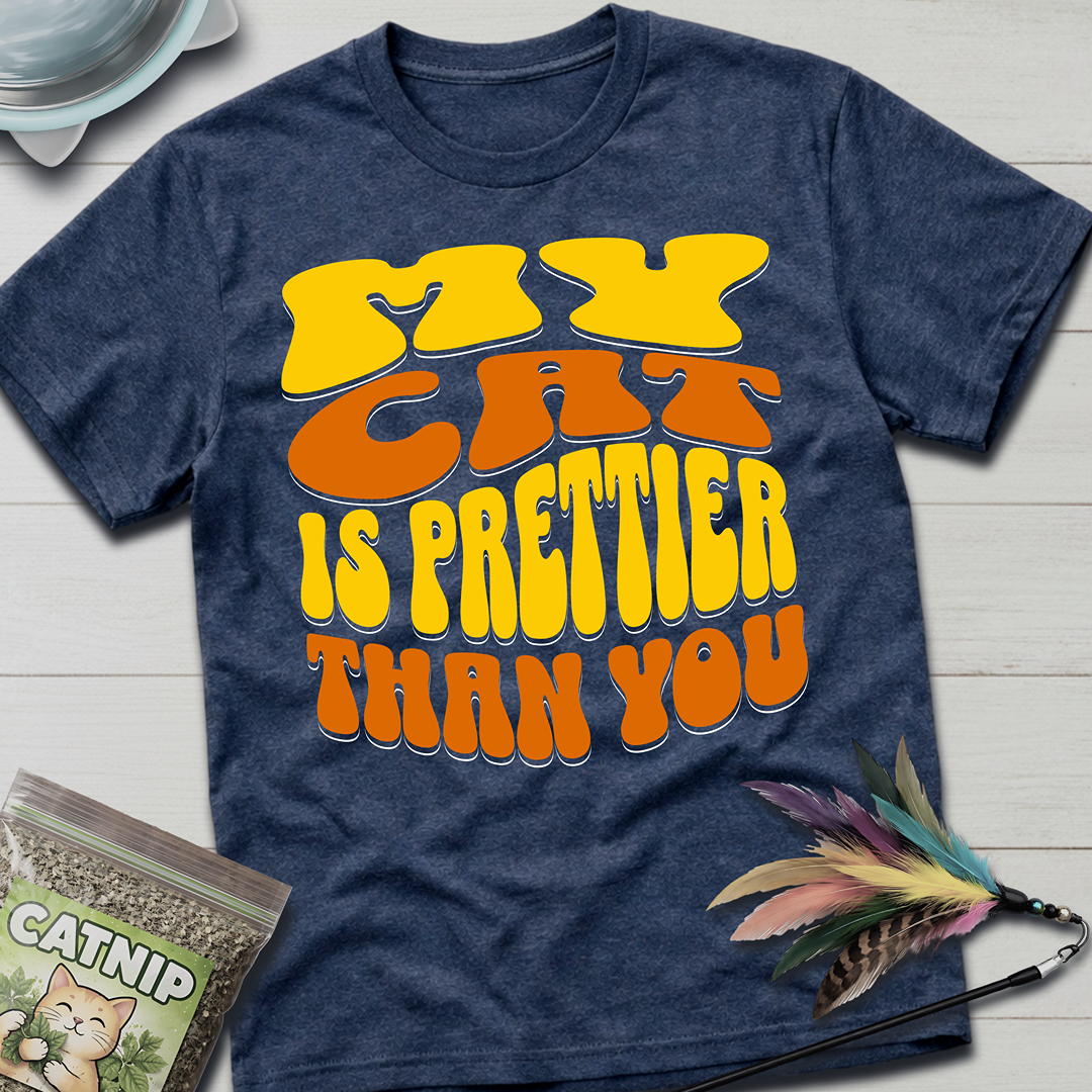 Prettier Than You Cat T-Shirt