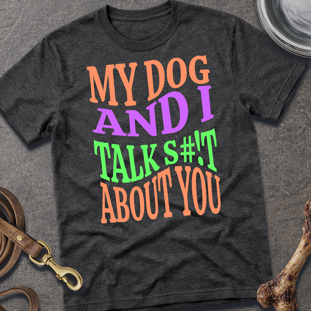 S#!t Talk Dog T-Shirt
