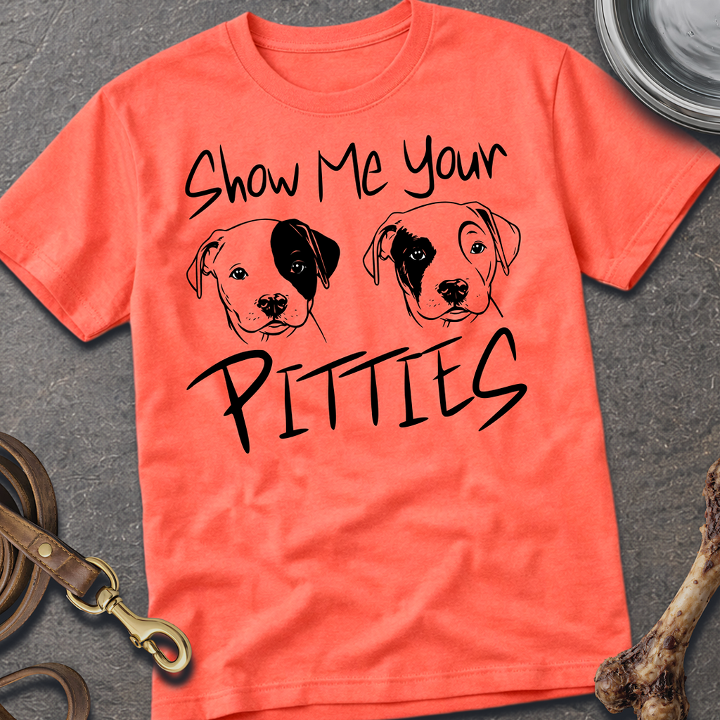 Show Me Your Pitties T-Shirt
