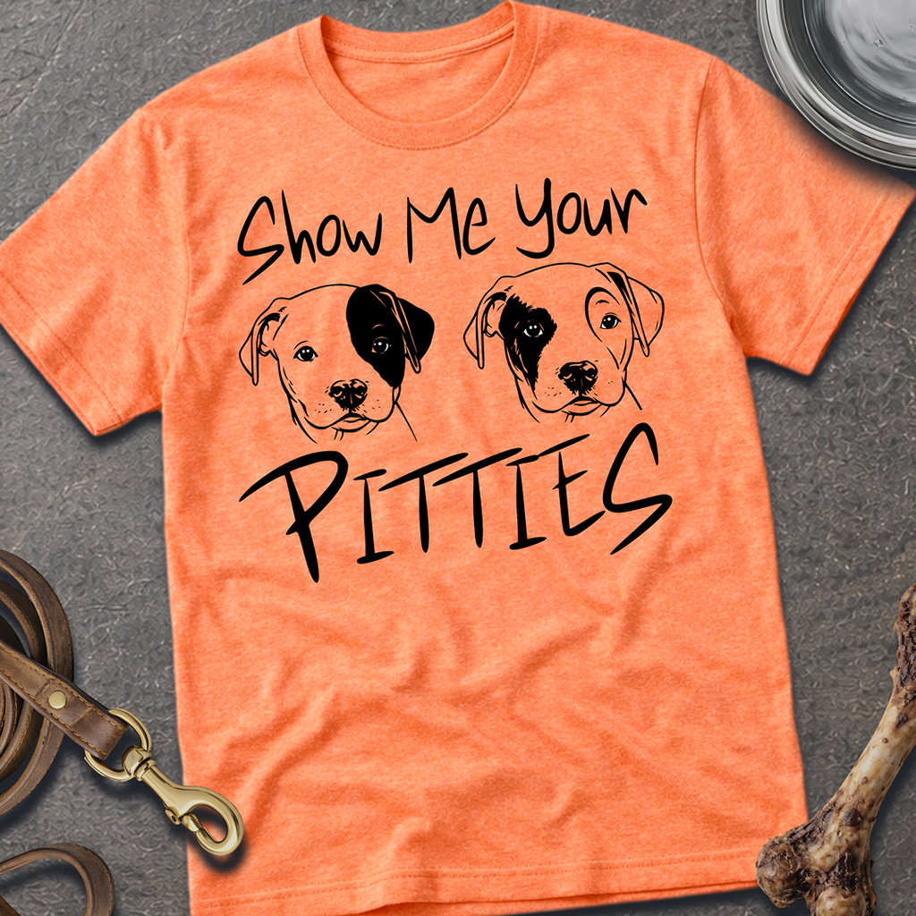 Show Me Your Pitties T-Shirt