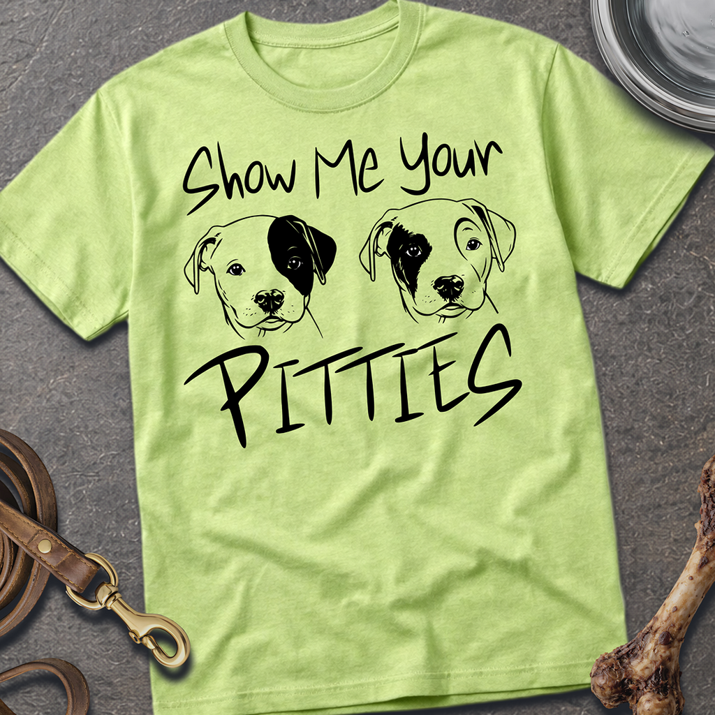 Show Me Your Pitties T-Shirt