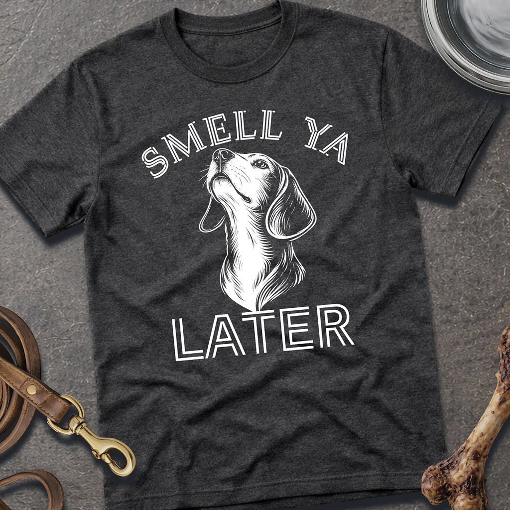 Smell Ya Later T-Shirt