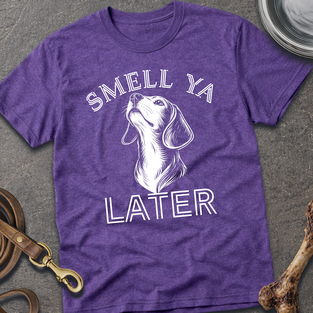 Smell Ya Later T-Shirt