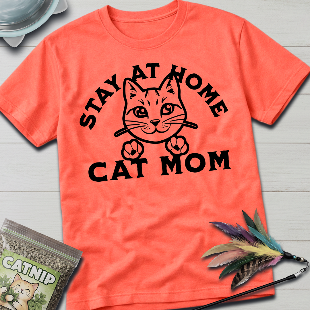 Stay At Home Cat Mom T-Shirt