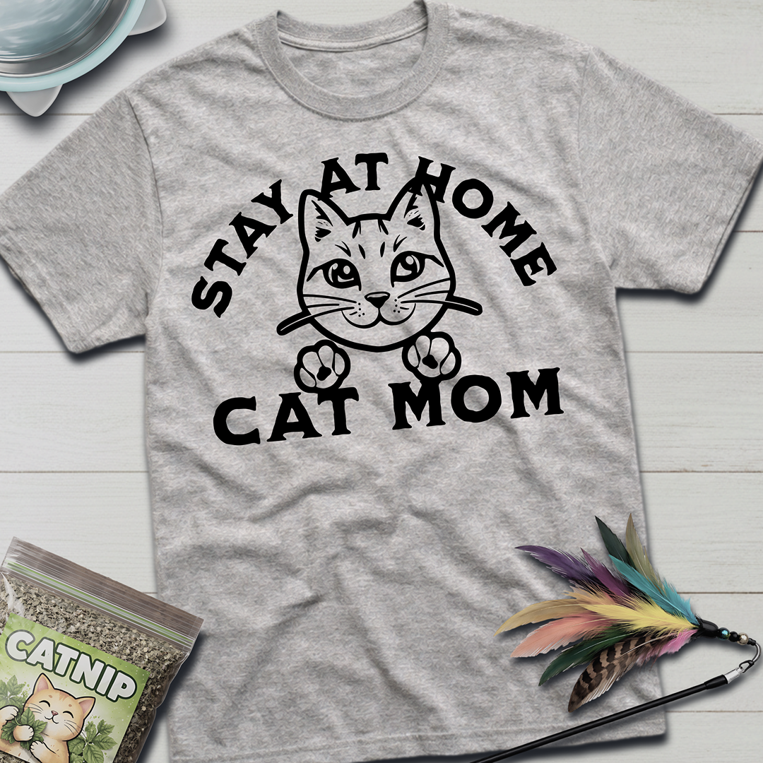 Stay At Home Cat Mom T-Shirt