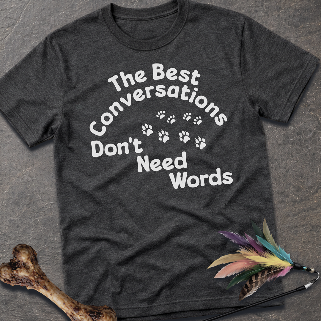 The Best Conversations T-Shirt - Dark Heather Grey