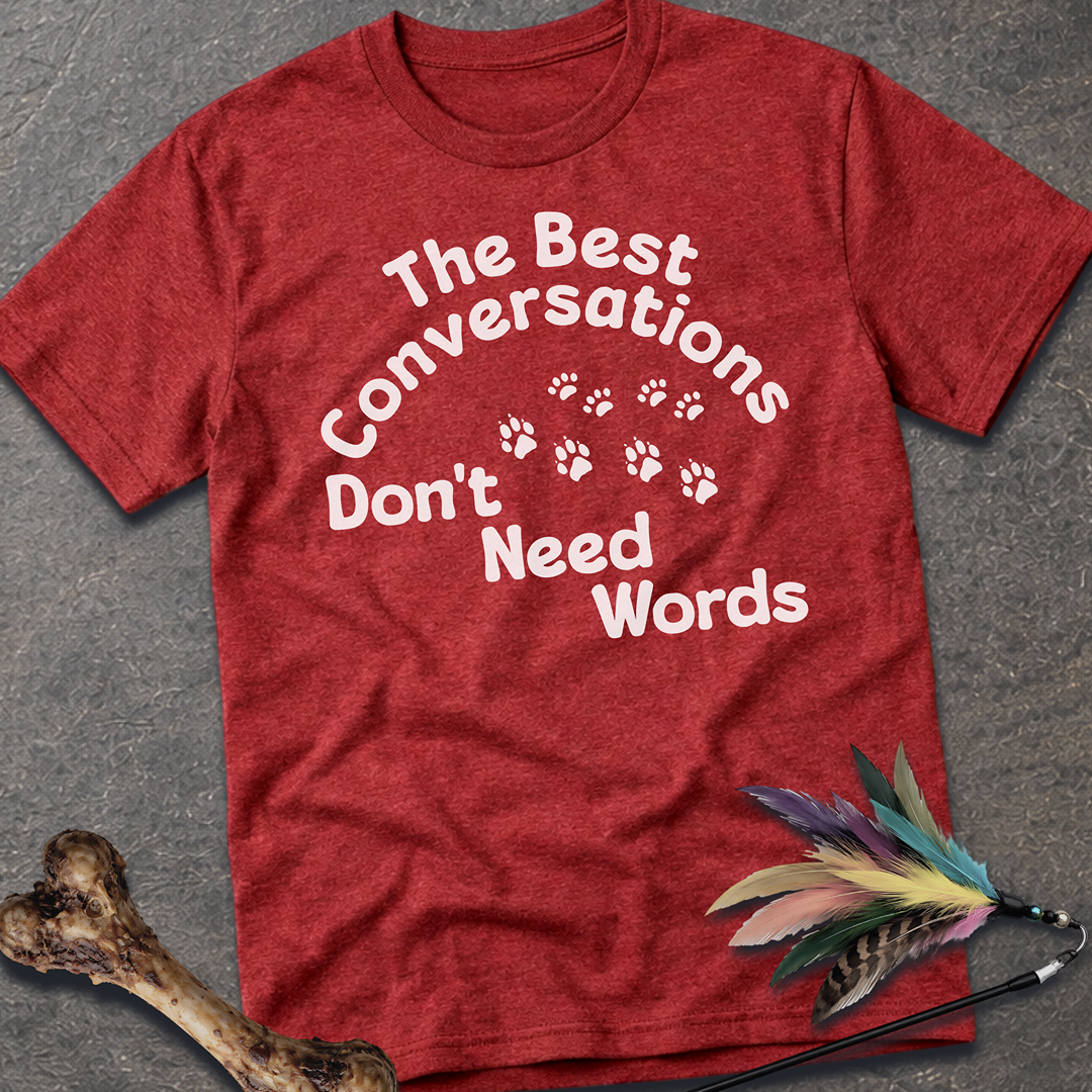 The Best Conversations T-Shirt - Heather Cardinal