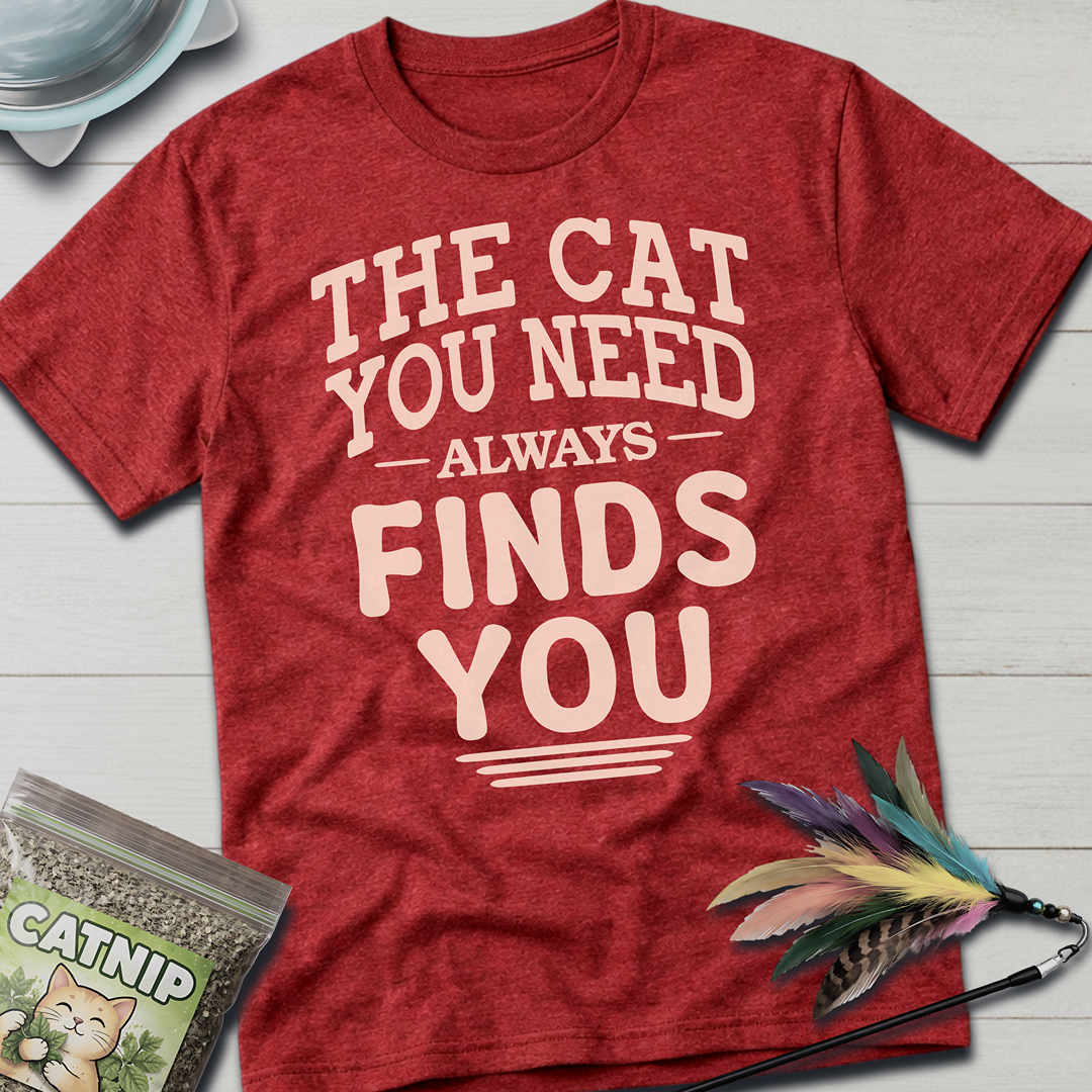 The Cat You Need T-Shirt - Heather Cardinal