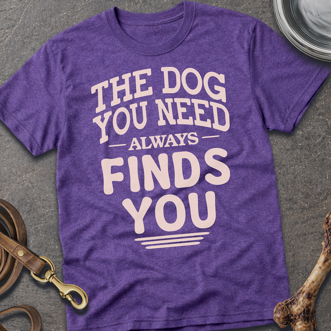 The Dog You Need T-Shirt - Heather Purple