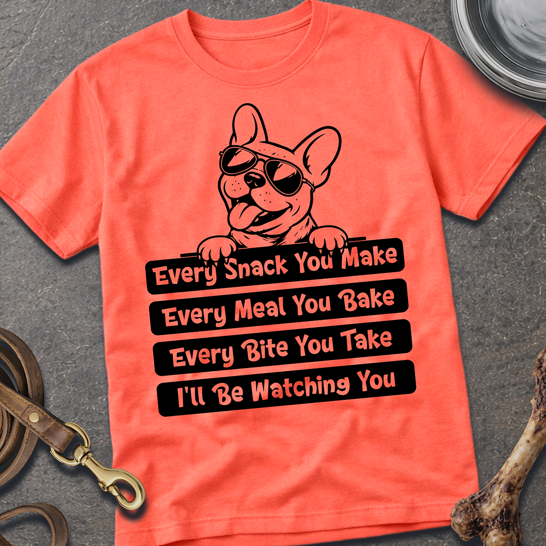 Watchin You Frenchie T-Shirt