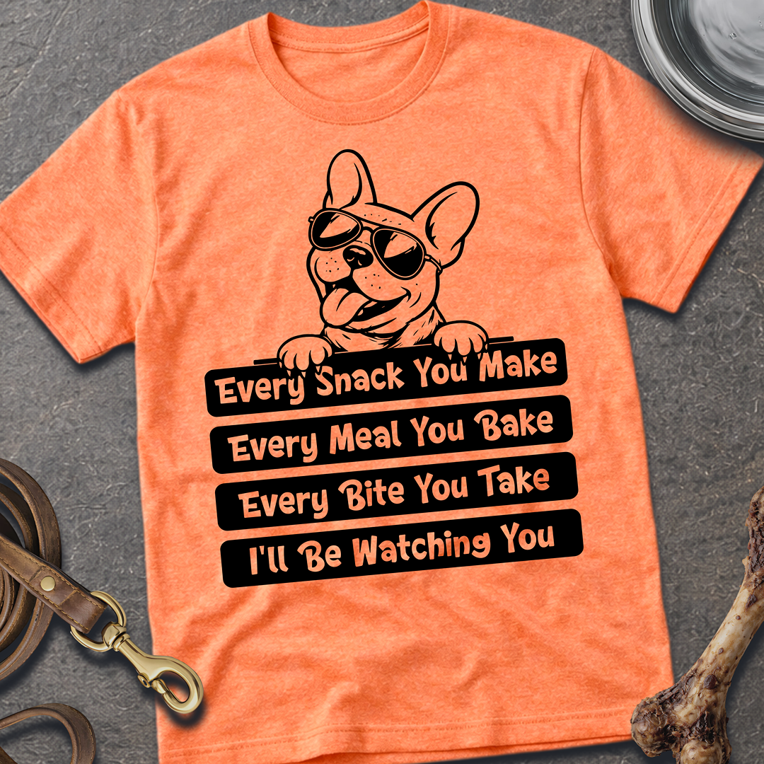 Watchin You Frenchie T-Shirt