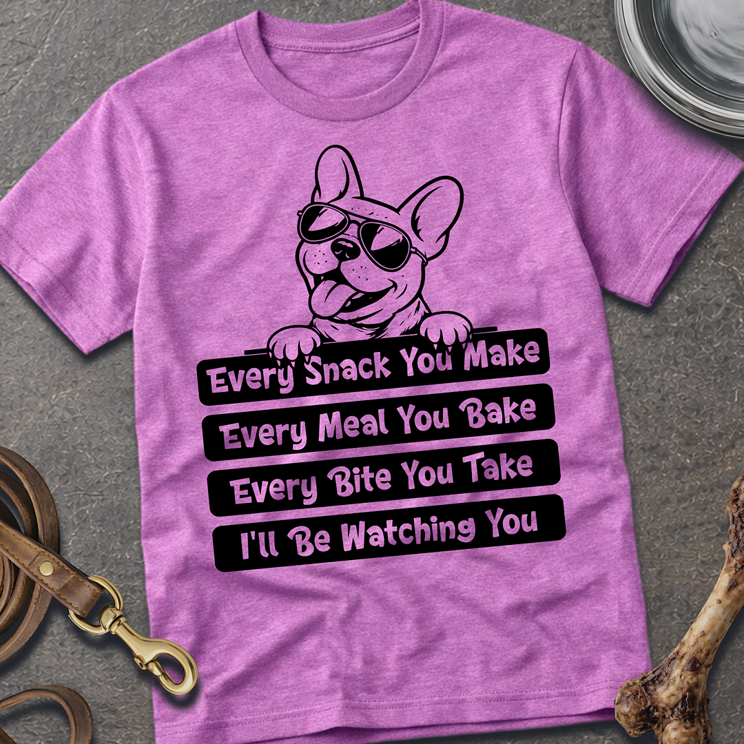 Watchin You Frenchie T-Shirt
