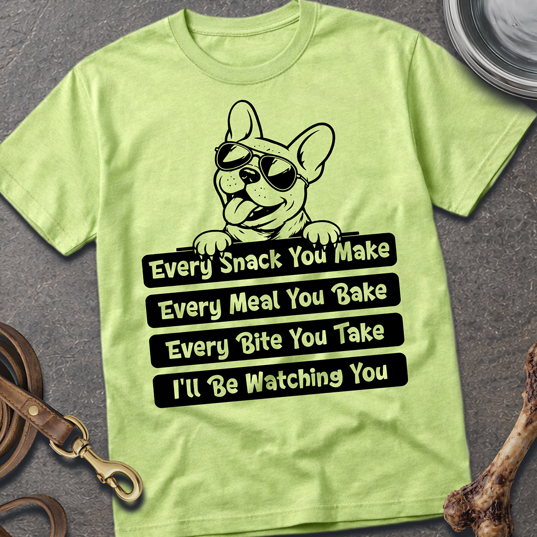 Watchin You Frenchie T-Shirt
